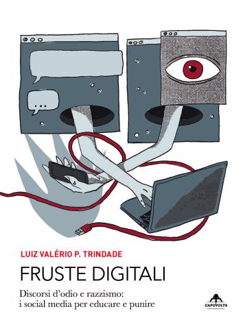 Cover image of Fruste Digitali: Discorsi d'odio e razzismo: i social per educare e punire